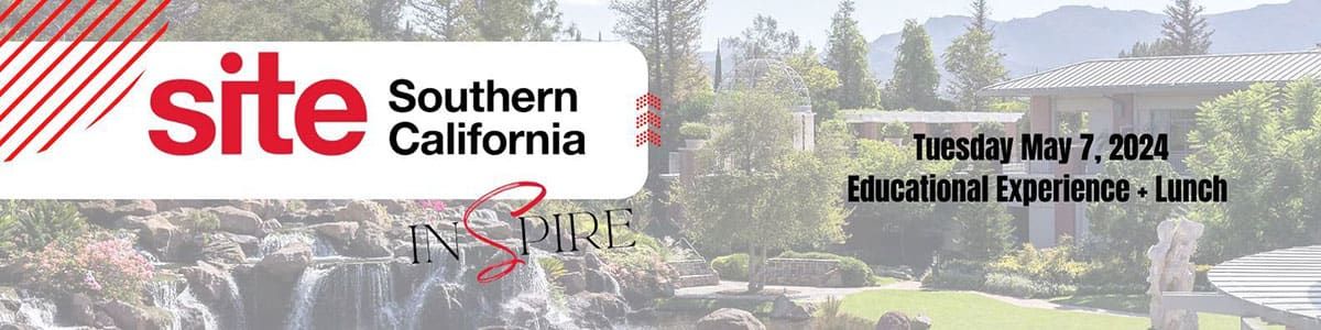 Tuesday May 7, 2024 Educational Experience + Lunch. SITE Southern California - Inspire