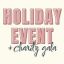 Holiday Event + Charity Gala